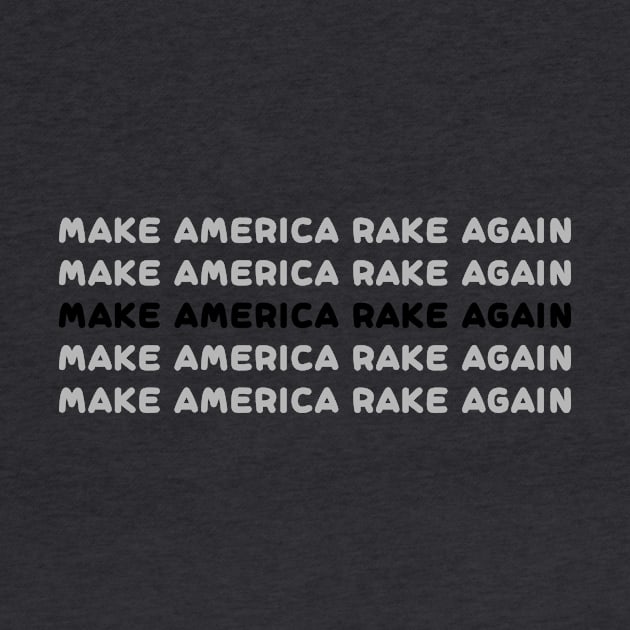 make America rake again by IRIS